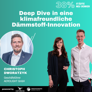 133 Christoph Dworatzyk von Aerolight | Deep Dive in eine klimafreundliche Dämmstoff-Innovation