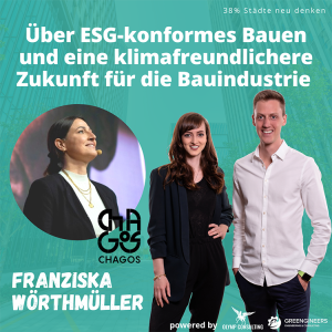 068 Franziska Wörthmüller von CHAGOS⎮Über ESG-konformes Bauen und eine klimafreundlichere Zukunft für die Bauindustrie