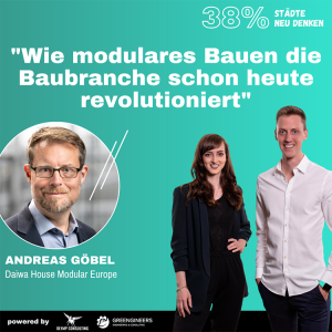 099 Andreas Göbel von Daiwa House Modular Europe⎮”Wie modulares Bauen die Baubranche schon heute revolutioniert”