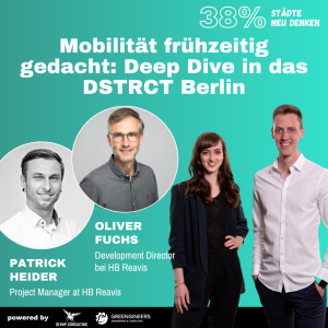 151 Patrick Heider & Oliver Fuchs von HB Reavis | Mobilität frühzeitig gedacht: Deep Dive in das DSTRCT Berlin