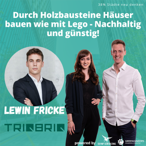 054 Lewin Fricke von TRIQBRIQ⎮Durch Holzbausteine Häuser bauen wie mit Lego - Nachhaltig und günstig!