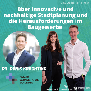 065 Dr. Denis Krechting von Metropolitan Cities⎮über innovative und nachhaltige Stadtplanung und die Herausforderungen im Baugewerbe