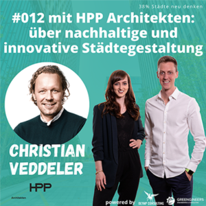 #012 mit Christian Veddeler von HPP Architekten über nachhaltige und innovative Städtegestaltung