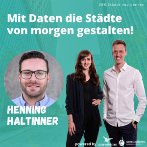 #009 mit dem Co-Founder von WHAT A LOCATION Henning Haltinner - mit Daten die Städte von morgen gestalten!