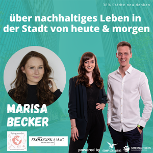 #020 mit Greenfluencerin Marisa Becker - über nachhaltiges Leben in der Stadt von heute & morgen