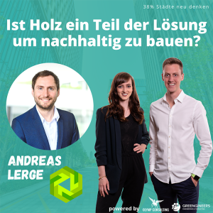 040 Andreas Lerge ⎮ Ist Holz ein Teil der Lösung um nachhaltig zu bauen?