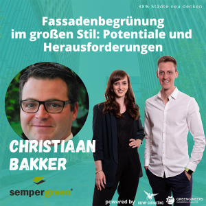 #024 mit Christiaan Bakker von Sempergreen - Fassadenbegrünung im großen Stil: Potentiale und Herausforderungen