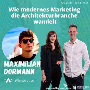 #025 mit Maximilian Dormann von Whytespace - wie modernes Marketing die Architekturbranche wandelt