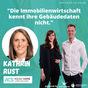 077 Kathrin Rust von RocketHome Climate Solutions⎮”Die Immobilienwirtschaft kennt ihre Gebäudedaten nicht.”