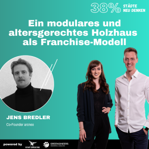 155 Jens Bredler von arcneo | Ein modulares und altersgerechtes Holzhaus als Franchise-Modell