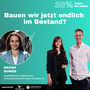 153 Sarah Dungs von Bauen im Bestand e.V. & Greyfield Group | Bauen wir jetzt endlich  im Bestand?