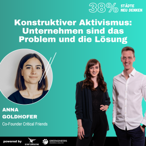 123 Anna Goldhofer von Critical Friends | Konstruktiver Aktivismus: Unternehmen sind das  Problem und die Lösung