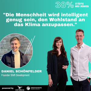 090 Daniel Schönfelder von shift development⎮”Die Menschheit wird intelligent genug sein, den Wohlstand an das Klima anzupassen.”