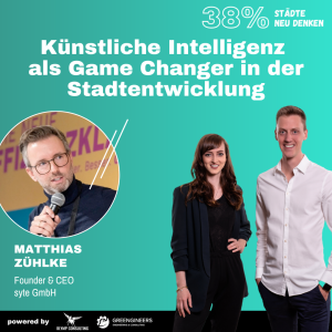 142 Matthias Zühlke von syte | Künstliche Intelligenz  als Game Changer in der Stadtentwicklung