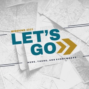 LET’S GO: The Means of Missions