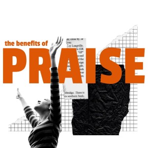 The Benefits of Praise