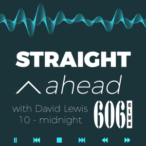 Straight Ahead & The 606 Club on Solar Radio with David Lewis Wednesday 03rd July 2019