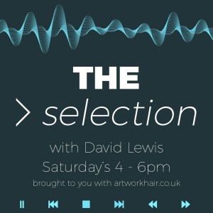 The Selection with Artwork Hair & David Lewis on Solar Radio Saturday 24th October 2020