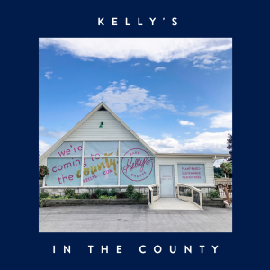 Kelly's Is Coming To The County - How did it happen? - July 14, 2019