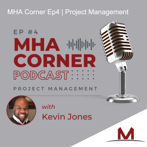 MHA Corner Ep4 | Project Management