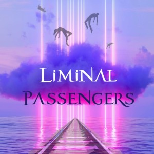 Introducing Liminal Passengers: A Surrealist Podcast