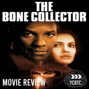 YCBTC - The Bone Collector (Movie Review)