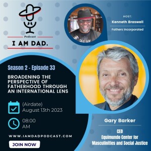 Broadening the Perspective of Fatherhood through an International Lens w/ Gary Barker