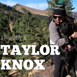 Episode 5 - Taylor Knox