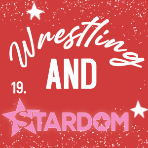 Wrestling AND Stardom