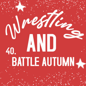 Wrestling AND Battle Autumn