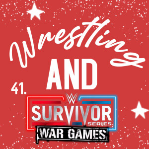 Wrestling AND Survivor Series War Games