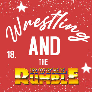 Wrestling AND The Royal Rumble