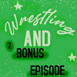 Wrestling AND Bonus Episode (G1 Breakdown, Dark Side of The RIng)