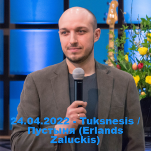 24.04.2022 - Tuksnesis / Пустыня (Erlands Zaluckis)