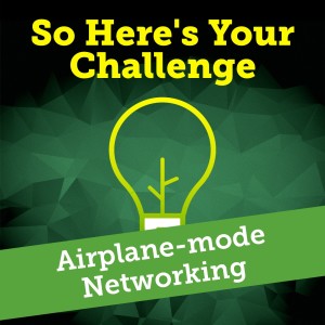 Airplane-mode Networking
