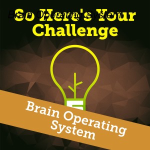 Brain Operating System (Let’s Get Creative)