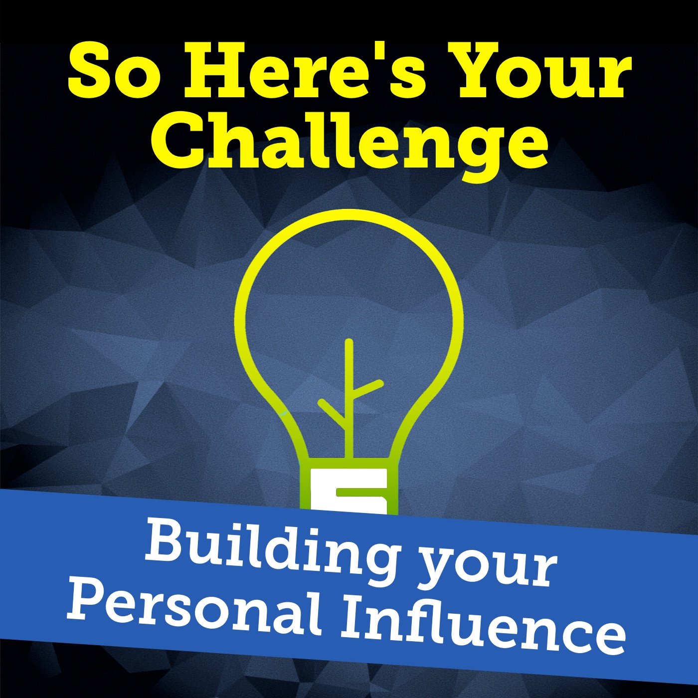 So Here’s Your Challenge