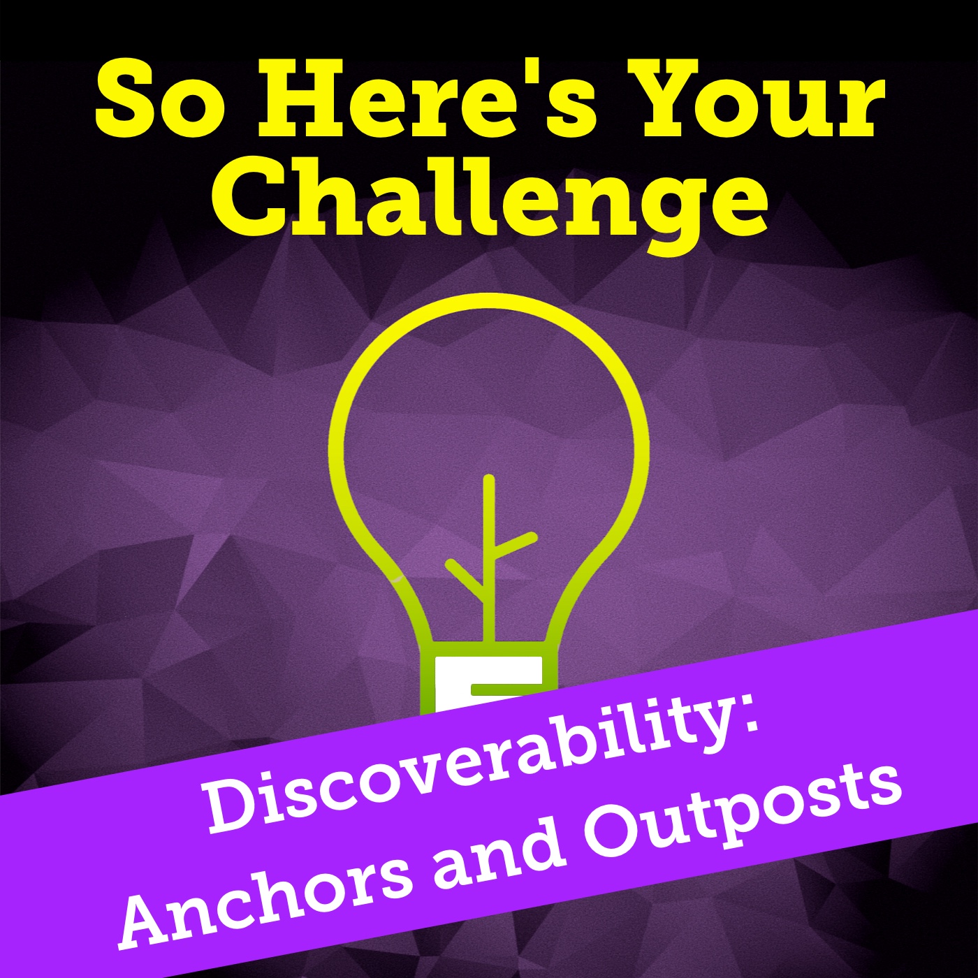 So Here’s Your Challenge