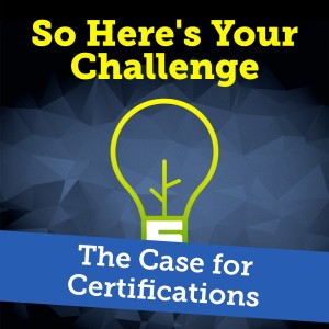 The Case for Certifications
