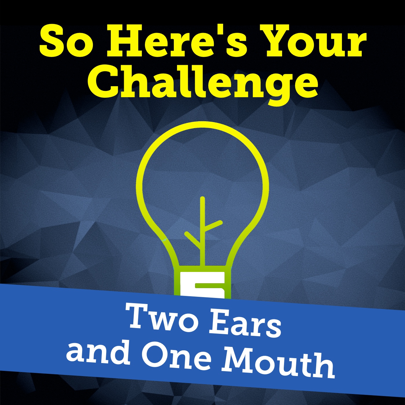 So Here’s Your Challenge