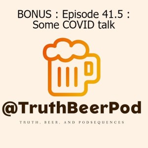 BONUS : Episode 41.5 : Some COVID talk