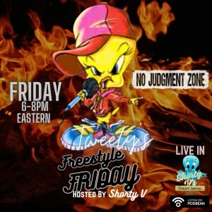 Tweety's FreeStyle Fridays