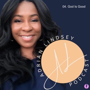 04. God Is Good