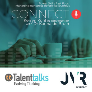 Power Skills Part Four: Managing our stress before we Burnout