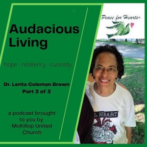 Audacious Living Episode 6 - Dr. Lerita Coleman Brown - Part 3 of 3