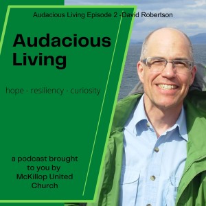 Audacious Living Episode 3 - David Robertson