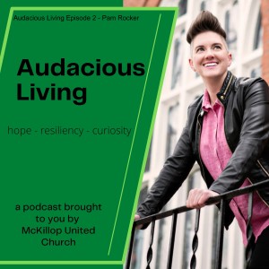 Audacious Living: Episode 2 - Pam Rocker