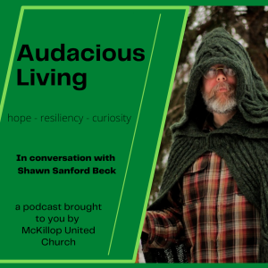 Audacious Living Episode 7 - Shawn Sanford Beck