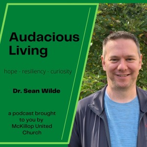 Audacious Living Episode 10 - Dr. Sean Wilde