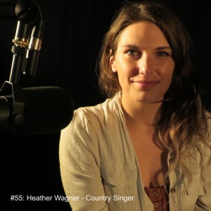 #55: Heather Wagner - Country Singer